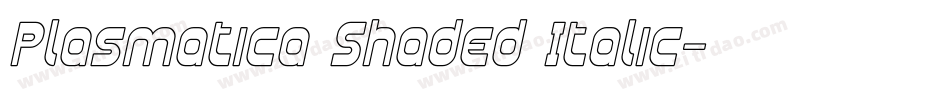 Plasmatica Shaded Italic字体转换